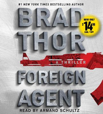 Foreign Agent: A Thriller - Thor, Brad, and Schultz, Armand (Read by)