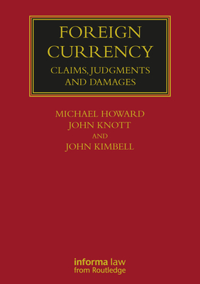 Foreign Currency: Claims, Judgments and Damages - Howard, Michael, Professor, and Knott, John, and Kimbell, John