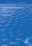 Foreign Direct Investment in Korea: The Role of the State