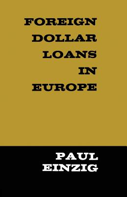Foreign Dollar Loans in Europe - Einzig, Paul