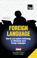 Foreign language - How to use modern technology to effectively learn foreign languages: Special edition - Hungarian