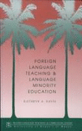 Foreign Language Teaching and Language Minority Education - Davis, Kathryn Anne (Editor)