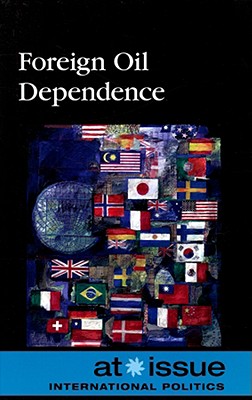 Foreign Oil Dependence - Hunnicutt, Susan C (Editor)