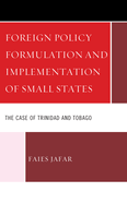 Foreign Policy Formulation and Implementation of Small States: The Case of Trinidad and Tobago