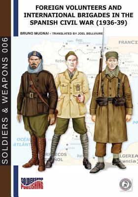 Foreign volunteers and International Brigades in the Spanish Civil War (1936-39) - Bellviure, Joel (Translated by), and Mugnai, Bruno