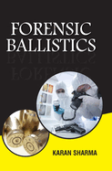 Forensic Ballistics
