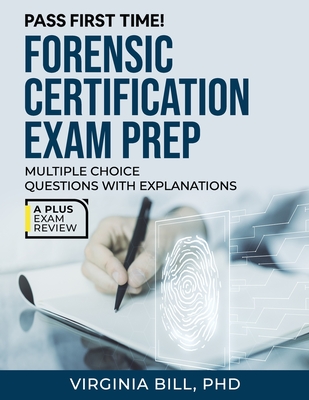 Forensic Certification Exam Prep - Bill, Virginia, PhD