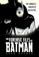 Forensic Files of Batman - Moench, Doug