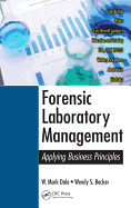 Forensic Laboratory Management: Applying Business Principles