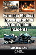 Forensic Medical Investigation of Motor Vehicle Incidents