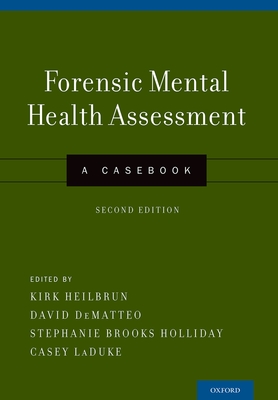 Forensic Mental Health Assessment - Heilbrun, Kirk, Professor (Editor), and Dematteo, David (Editor), and Brooks Holliday, Stephanie (Editor)