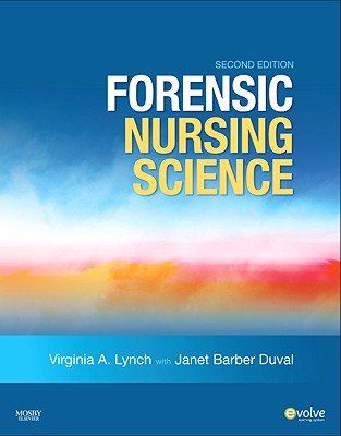 Forensic Nursing Science - Lynch, Virginia A, and Duval, Janet Barber, Msn, RN