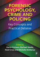 Forensic Psychology, Crime and Policing: Key Concepts and Practical Debates