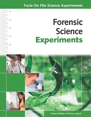 Forensic Science Experiments - Walker, Pamela, and Wood, Elaine