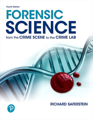 Forensic Science: From the Crime Scene to the Crime Lab - Saferstein, Richard, and Roy, Tiffany