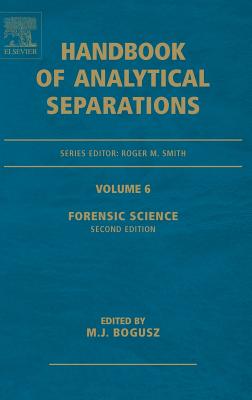 Forensic Science: Volume 6 - Smith, Roger (Editor), and Bogusz, Maciej J