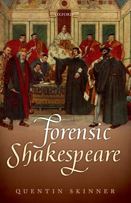 Forensic Shakespeare - Skinner, Quentin