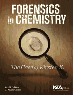 Forensics in Chemistry: The Case of Kirsten K - McCubbins, Sara