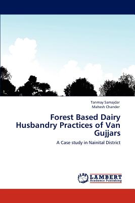 Forest Based Dairy Husbandry Practices of Van Gujjars - Samajdar, Tanmay, and Chander, Mahesh