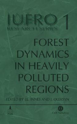 Forest Dynamics in Heavily Polluted Regions - Innes, John L, and Oleksyn, J