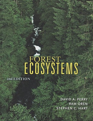 Forest Ecosystems - Perry, David A, and Oren, Ram, and Hart, Stephen C, Professor