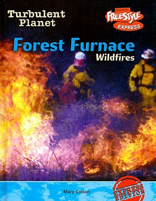 Forest Furnace: Wild Fires - Colson, Mary