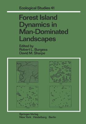 Forest Island Dynamics in Man-Dominated Landscapes - Whitcomb, R F, and Burgess, R L (Contributions by), and Bruner, M C (Contributions by)