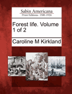 Forest Life. Volume 1 of 2