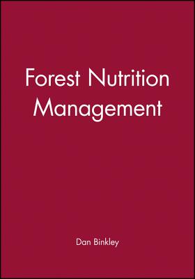 Forest Nutrition Management - Binkley, Dan, Professor