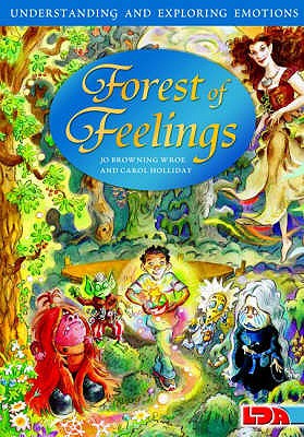 Forest of Feelings: Understanding and Exploring Emotions - Browning Wroe, Jo, and Holliday, Carol