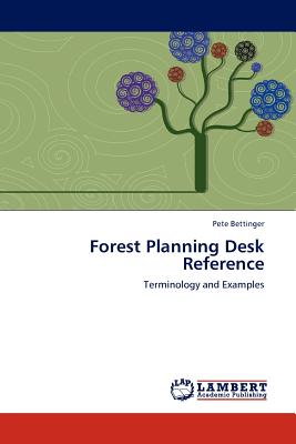 Forest Planning Desk Reference - Bettinger, Pete