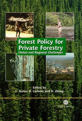 Forest Policy for Private Forestry - Teeter, Lawrence D, and Cashore, Benjamin, and Zhang, Daowei