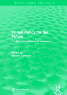 Forest Policy for the Future: Conflict, Compromise, Consensus