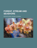 Forest, Stream and Seashore