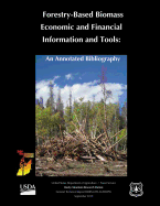 Forestry-Based Biomass Economic and Financial Informtion and Tools: An Annotated Bibliography