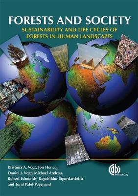 Forests and Society: Sustainability and Life Cycles of Forests in Human Landscapes - Vogt, Kristina A, and Vogt, Daniel J, and Edmonds, Robert L