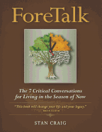 Foretalk: The 7 Critical Conversations for Living in the Season of Now