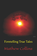 Foretelling True Tales