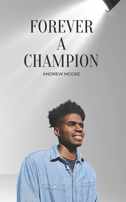 Forever a Champion - McGee, Andrew