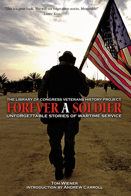 Forever a Soldier: Unforgettable Stories of Wartime Service - Wiener, Tom