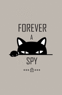 Forever A Spy: Personal Password Organizer and Internet Password Logbook Alphabetical To Protect Usernames and Passwords, Login and Private Information Keeper Gifts Idea For Cats Lovers