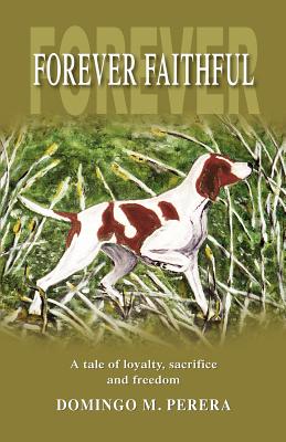 Forever Faithful - Perera, Domingo, and Trafford Publishing (Creator)
