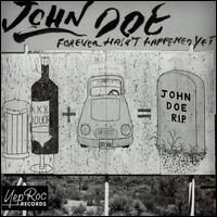 Forever Hasn't Happened Yet - John Doe