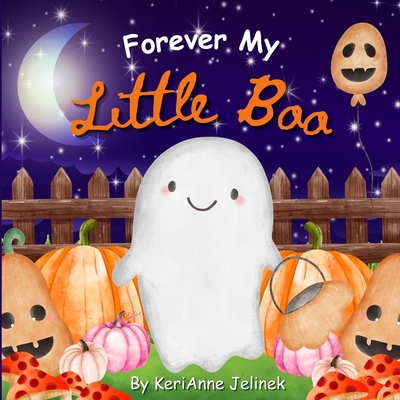 Forever My Little Boo - Jelinek, Kerianne N, and Publishing, LLC Sloth Dreams Books & (Contributions by)