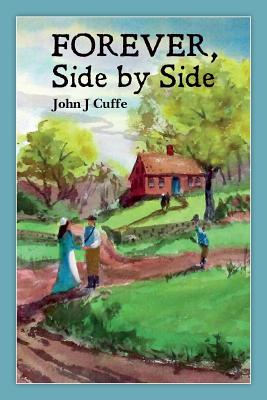 Forever, Side by Side - Cuffe, John J