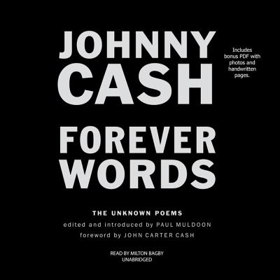 Forever Words: The Unknown Poems - Cash, John Carter (Foreword by), and Muldoon, Paul (Editor), and Bagby, Milton (Read by)