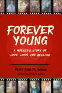 Forever Young: A Mother's Story of Love, Loss and Healing