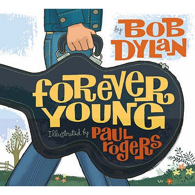 Forever Young - Dylan, Bob