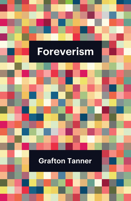 Foreverism - Tanner, Grafton