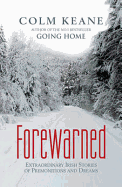 Forewarned: Extraordinary Irish Stories of Premonitions and Dreams